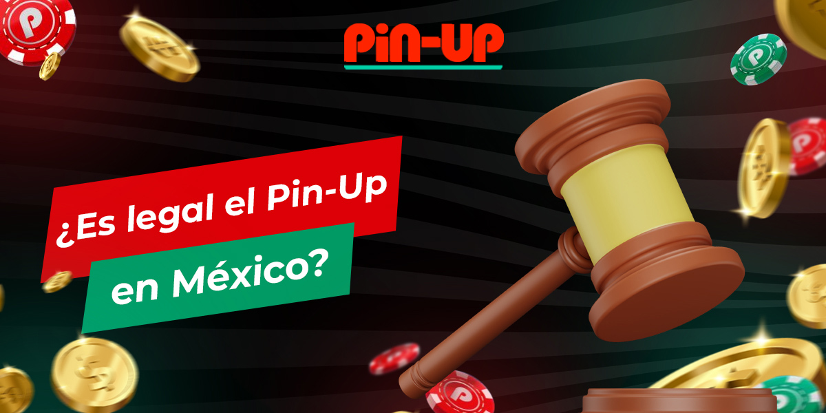 ¿Es legal operar Pin-up en México?