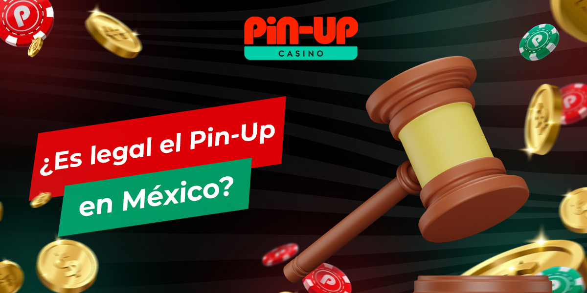 ¿Es legal operar Pin-up en México?